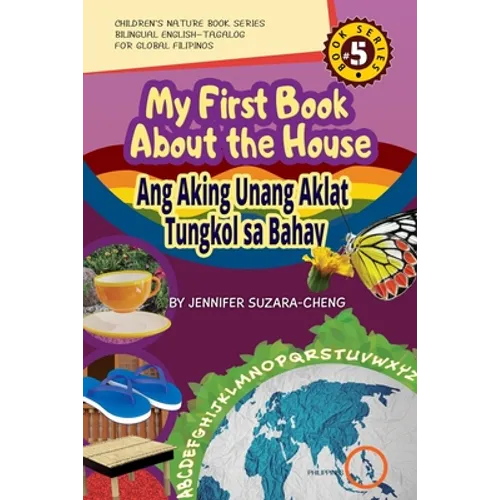 My First Book About the House/Ang Aking Unang Aklat Tungkol sa Bahay