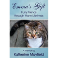 Emma's Gift: Furry Friends through Many Lifetimes