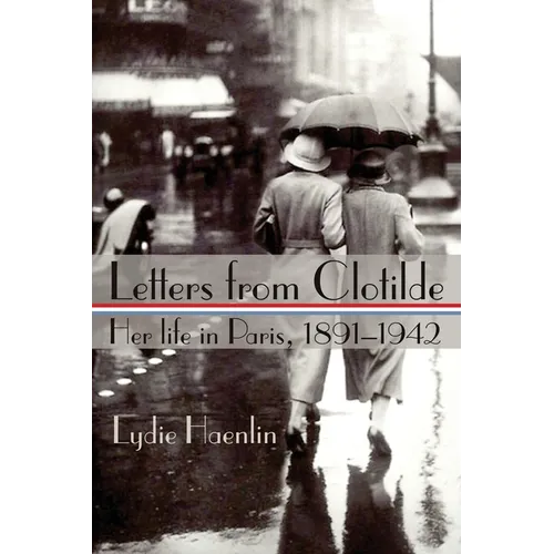 Letters from Clotilde: Her life in Paris, 1891-1942