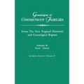 Genealogies of Connecticut Families, from the New England Historical and Genealogical Register. in Three Volumes. Volume II: Geer-Owen. Indexed