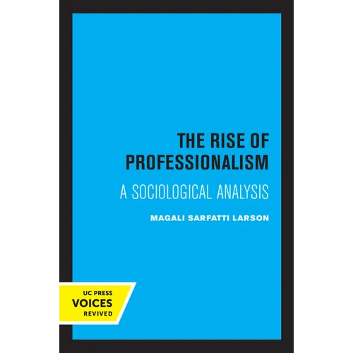 The Rise of Professionalism: A Sociological Analysis