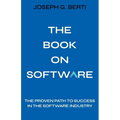 The Book on Software: The Proven Path to Success in the Software Industry