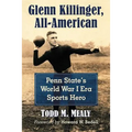 Glenn Killinger, All-American: Penn State's World War I Era Sports Hero