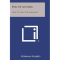 Pull Up an Easel: How to Paint for Enjoyment