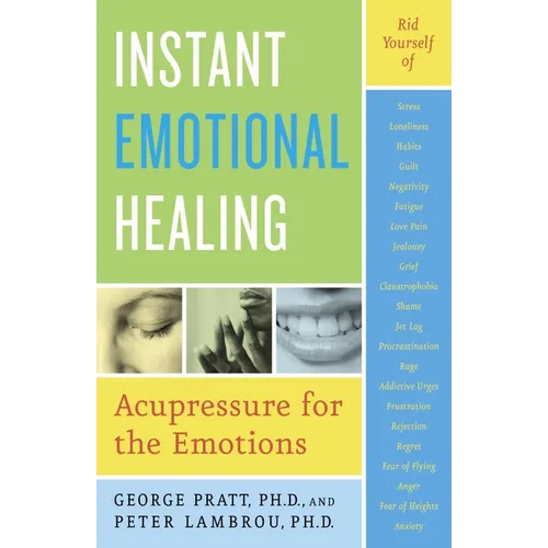 Instant Emotional Healing: Acupressure for the Emotions