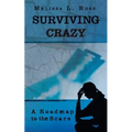 Surviving Crazy: A Roadmap to the Scars