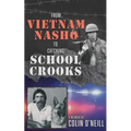 From Vietnam Nasho to Catching School Crooks