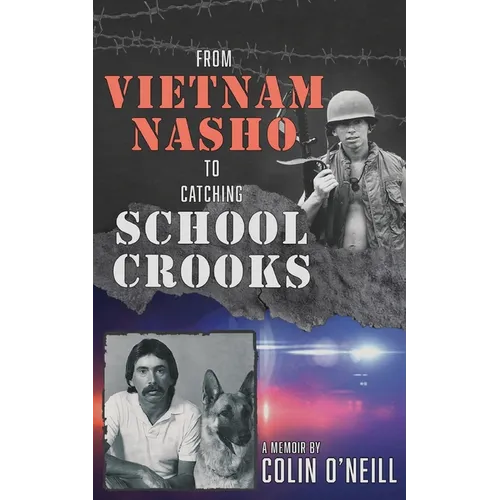 From Vietnam Nasho to Catching School Crooks