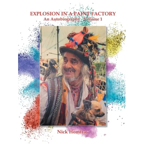 Explosion in a Paint Factory: An Autobiography - Volume 1