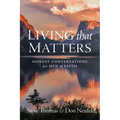 Living That Matters: Honest Conversations for Men of Faith