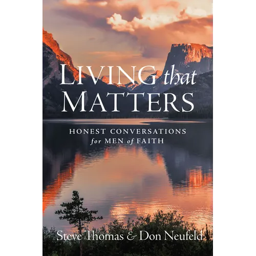 Living That Matters: Honest Conversations for Men of Faith