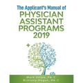 The Applicant's Manual of Physician Assistant Programs 2019