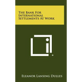 The Bank For International Settlements At Work