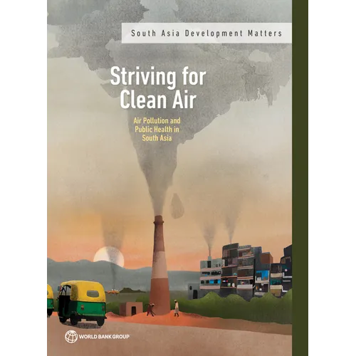 Striving for Clean Air: Air Pollution and Public Health in South Asia