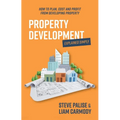 Property Development Explained Simply: How to Plan, Cost and Profit from Developing Property