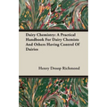 Dairy Chemistry: A Practical Handbook For Dairy Chemists And Others Having Control Of Dairies