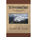Six Secessional Signs: Why America Must Come Apart