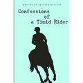 Confessions of a Timid Rider