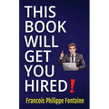 This Book Will Get You Hired!: A Refreshingly Honest Guide to Job Hunting