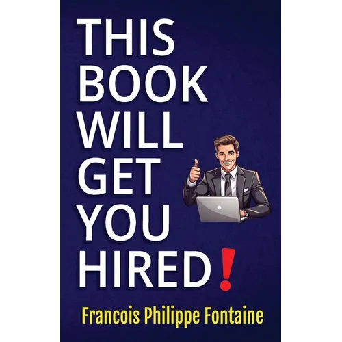 This Book Will Get You Hired!: A Refreshingly Honest Guide to Job Hunting