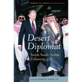 Desert Diplomat: Inside Saudi Arabia Following 9/11