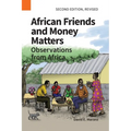 African Friends and Money Matters: Observations from Africa, Second Edition Revised