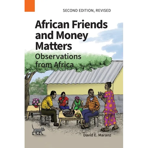 African Friends and Money Matters: Observations from Africa, Second Edition Revised