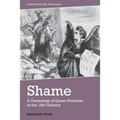 Shame: A Genealogy of Queer Practices in the 19th Century