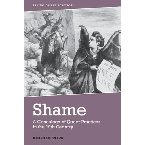 Shame: A Genealogy of Queer Practices in the 19th Century