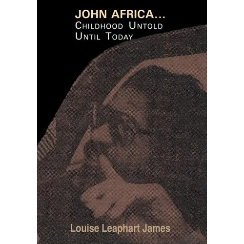 John Africa...Childhood Untold Until Today