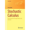 Stochastic Calculus: An Introduction Through Theory and Exercises