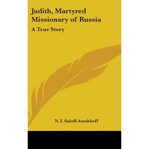 Judith, Martyred Missionary of Russia: A True Story
