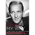 Going My Way: Bing Crosby and American Culture