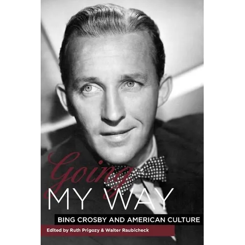 Going My Way: Bing Crosby and American Culture