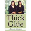 Thick as Glue