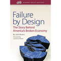 Failure by Design: The Story Behind America's Broken Economy