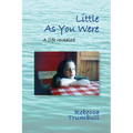 Little As You Were: A Life Revealed