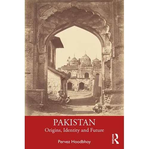 Pakistan: Origins, Identity and Future