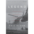 Legend: The Incredible Story of Green Beret Sergeant Roy Benavidez's Heroic Mission to Rescue a Special Forces Team Caught Behind Enemy Lines