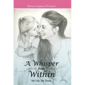 A Whisper from Within: My Life, My Terms
