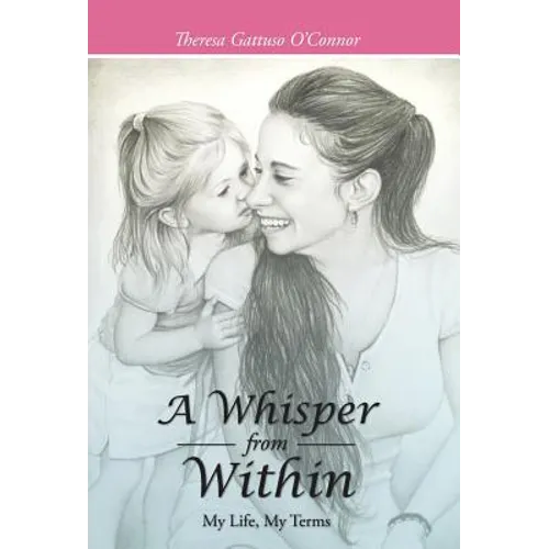 A Whisper from Within: My Life, My Terms