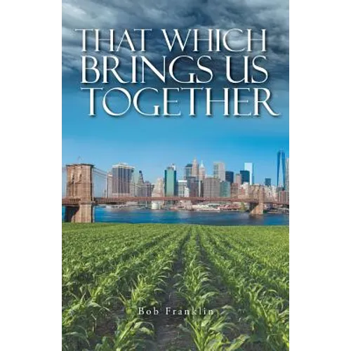 That Which Brings Us Together