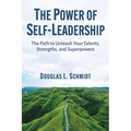 The Power of Self-Leadership: The Path to Unleash Your Talents, Strengths, and Superpowers