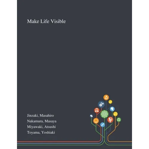 Make Life Visible