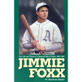 Jimmie Foxx: The Life and Times of a Baseball Hall of Famer, 1907-1967