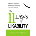 The 11 Laws of Likability: Relationship Networking . . . Because People Do Business with People They Like