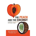 The Peach and the Coconut: A Guide to Collaboration for Global Teams