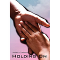 Holding on