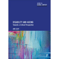 Disability and Ageing: Towards a Critical Perspective