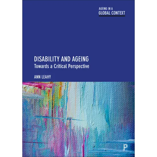 Disability and Ageing: Towards a Critical Perspective